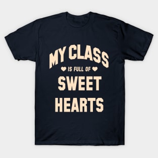 My Class Is Full Of Sweet Hearts, Teacher Valentine's Day T-Shirt